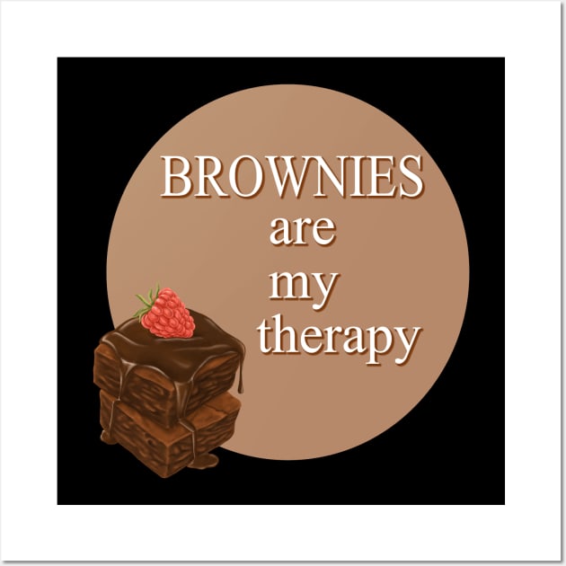 Brownies Are My Therapy Wall Art by Digivalk